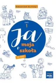 Ja i Moja Szkoła na nowo. Domowniczek dla klasy 1. Część 1