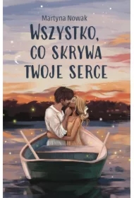 Wszystko, co skrywa twoje serce