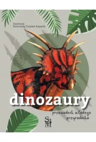 Dinozaury. Przewodnik młodego przyrodnika