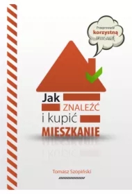 Jak znaleźć i kupić mieszkanie. Przeprowadź korzystną transakcję.