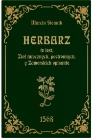 Herbarz to jest ziół tutecznych, postronnych i zamorski