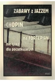 Zabawy z jazzem. Chopin na fortepian
