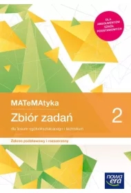 MATeMAtyka 2. Zbiór zadań dla liceum ogólnokształcącego i technikum. Zakres podstawowy i rozszerzony. Szkoły ponadpodstawowe