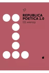 Republica Poetica 1.0: 111 wierszy