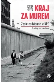 Kraj za murem. Życie codzienne w NRD