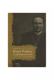 Kresy Polskie w niebezpieczeństwie. Pod wozem i na wozie