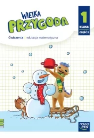 Wielka Przygoda NEON. Klasa 1. Część 3. Ćwiczenia. Edukacja matematyczna