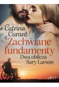 Zachwiane fundamenty. Dwa oblicza Sary Larson &ndash; opowiadanie erotyczne
