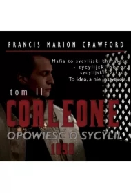 Corleone. Opowieść o Sycylii. Tom 2. 1898