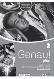 Genau! plus 2. Zeszyt ćwiczeń do języka niemieckiego dla szkół branżowych, techników i liceów