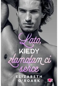 Lato, kiedy złamałam ci serce. Pewnego lata. Tom 4