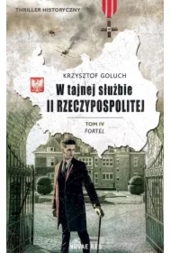 Fortel. W tajnej służbie II Rzeczypospolitej. Tom 4