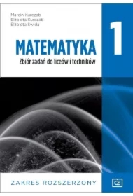 Matematyka 1. Zbiór zadań do liceów i techników. Zakres rozszerzony