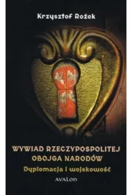 Wywiad Rzeczypospolitej Obojga Narodów. Dyplomacja i wojskowość