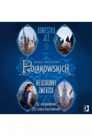 Nieuchronny zmierzch. Saga rodziny Polakowskich. Tom 3