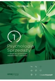 Psychologia Sprzedaży - droga do sprawczości, niezależności i pieniędzy