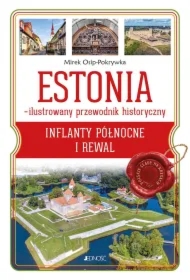 Estonia - ilustrowany przewodnik historyczny. Inflanty Północne i Rewal