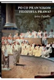 Po co prawnikom filozofia prawa?