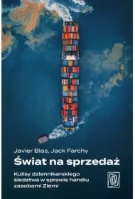 Świat na sprzedaż. Kulisy dziennikarskiego śledztwa w sprawie handlu zasobami Ziemi