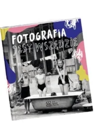 Fotografia jest wszędzie