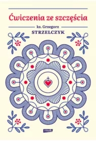 Ćwiczenia ze szczęścia