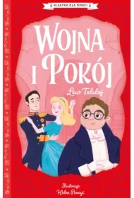 Wojna i pokój. Klasyka dla dzieci. Lew Tołstoj. Tom 1