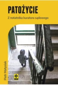 Patożycie Z notatnika kuratora sądowego