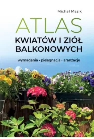 Atlas kwiatów i ziół balkonowych