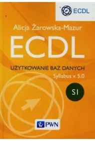 ECDL. Moduł S1. Użytkowanie baz danych. Syllabus v. 5.0