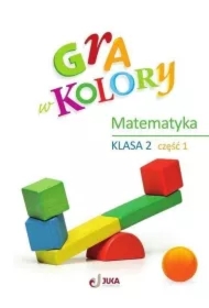 Gra w kolory. Matematyka. Klasa 2. Część 1