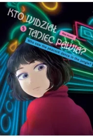 Kto widział Taniec pawia. Tom 5
