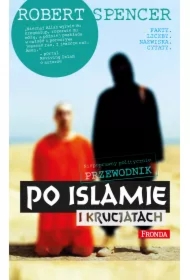 Niepoprawny politycznie przewodnik po islamie i krucjatach