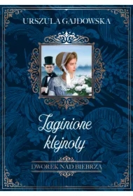 Zaginione klejnoty. Dworek nad Biebrzą. Tom 1