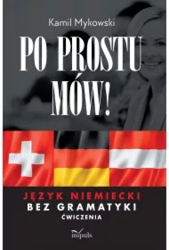 Po prostu mów! Język niemiecki bez gramatyki ćw