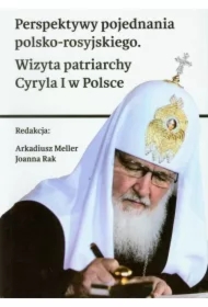 Perspektywy pojednania polsko-rosyjskiego. Wizyta patriarchy Cyryla I w Polsce