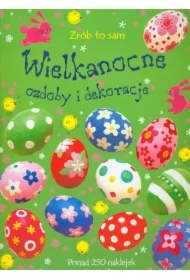 Wielkanocne ozdoby i dekoracje. Zrób to sam