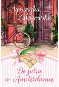 Do jutra w Amsterdamie. Saga amsterdamska. Tom 1