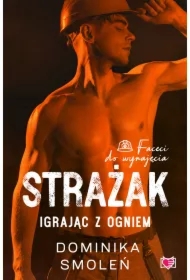 Strażak. Igrając z ogniem. Faceci do wynajęcia. Tom 5