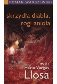 Skrzydła diabła, rogi anioła. Mówi M. Vargas Llosa