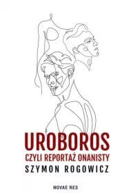 Uroboros, czyli reportaż onanisty