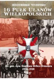 16 Pułk Ulanów Wielkopolskich im. gen. dyw. Gustawa Orlicz-Dreszera 1918-1939