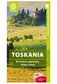 Toskania i Wenecja. W krainie cyprysów, oliwy i win. Wydanie 1