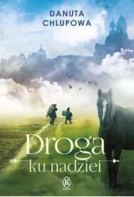 Droga ku nadziei. Podróż w niechciane. Tom 2