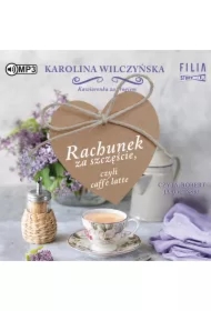 Rachunek za szczęście, czyli caffe latte. Kawiarenka za rogiem. Tom 3