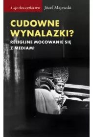 Cudowne wynalazki? Religijne mocowanie sie...