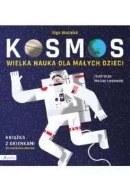 Kosmos. Wielka nauka dla małych dzieci. Książka z okienkami