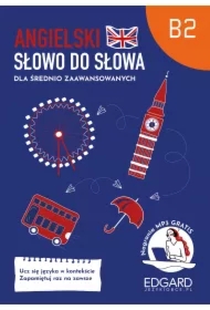 Angielski. Słowo do słowa dla średnio zaawansowanych B2