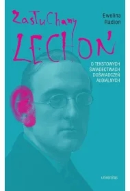 Zasłuchany Lechoń. O tekstowych świadectwach..