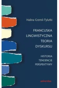 Francuska lingwistyczna teoria dyskursu Historia tendencje perspektywy