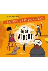 Święty brat Albert. Święci uśmiechnięci